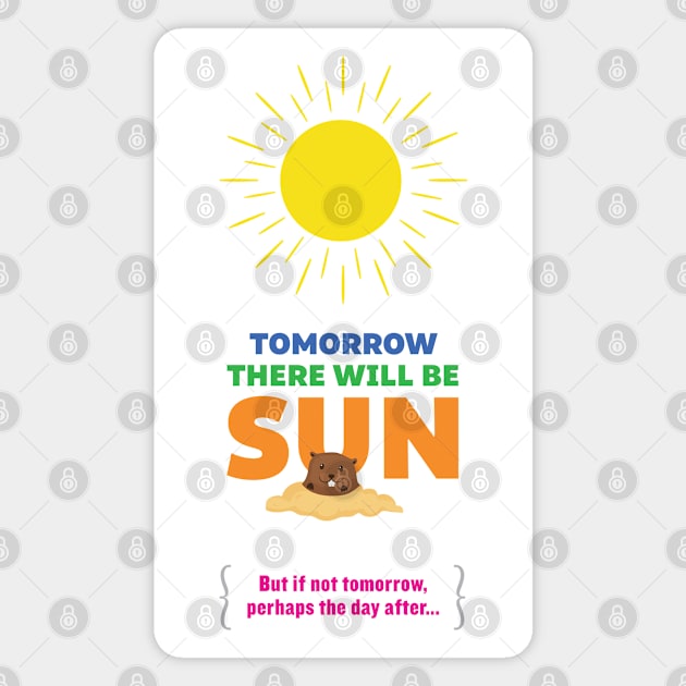 Tomorrow There Will Be Sun Magnet by redesignBroadway